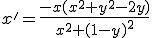 x'=\frac{-x(x^2+y^2-2y)}{x^2+(1-y)^2}